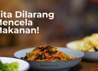 Petunjuk dan Larangan Nabi Agar Kita Tidak Mencela Makanan
