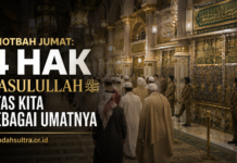 Khotbah Jumat: 4 Hak Rasulullah Shallallahu ‘Alaihi Wasallam atas Kita sebagai Umatnya Khotbah-Jumat-4-Hak-Rasulullah-atas-Kita-sebagai-Umatnya